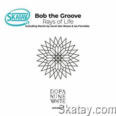 Bob the Groove - Rays of Life (2022)