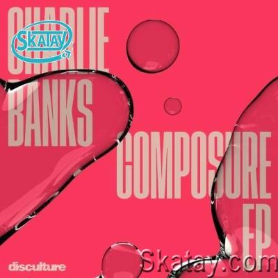 Charlie Banks - Composure EP (2022)