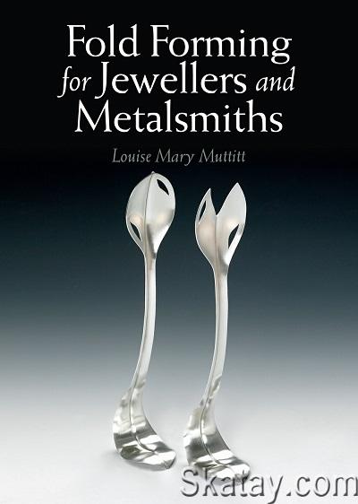 Fold Forming for Jewellers and Metalsmiths (2017)