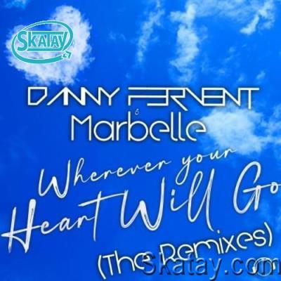 Danny Fervent & Marbelle - Wherever Your Heart Will Go (The Remixes) (2022)