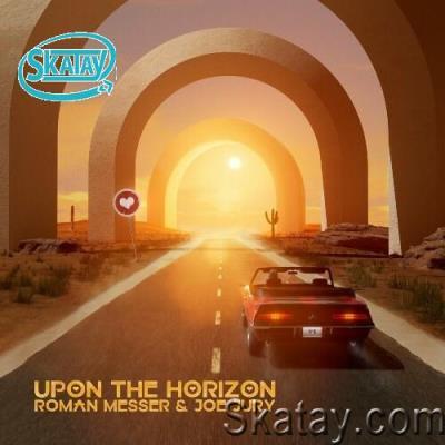 Roman Messer & Joe Jury - Upon The Horizon (Incl. Extended Mix) (2022)