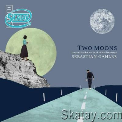 Sebastian Gahler - Two Moons (2022)