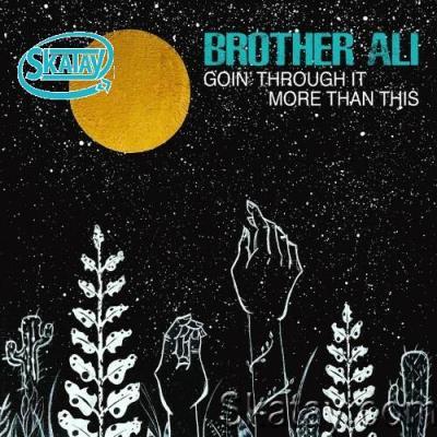 Brother Ali - Goin' Through It / More Than this (2022)