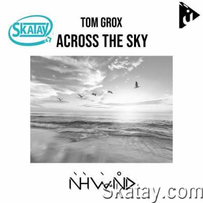 Tom Grox - Across the Sky (2022)