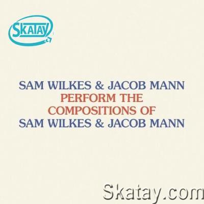 Sam Wilkes & Jacob Mann - Perform the Compositions of Sam Wilkes & Jacob Mann (2022)