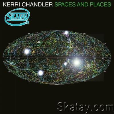 Kerri Chandler - Spaces and Places (2022)