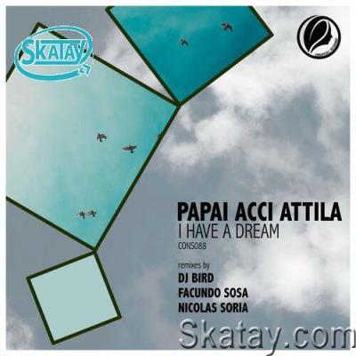 Papai ACCI Attila - I Have a Dream (2022)