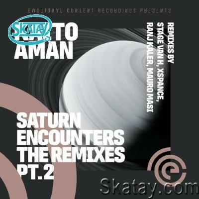 Kaito Aman - Saturn Encounters the Remixes, Pt. 2 (2022)