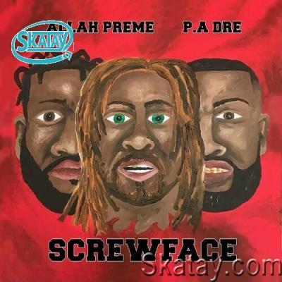 Allah Preme & P.A. Dre - Screwface (2022)