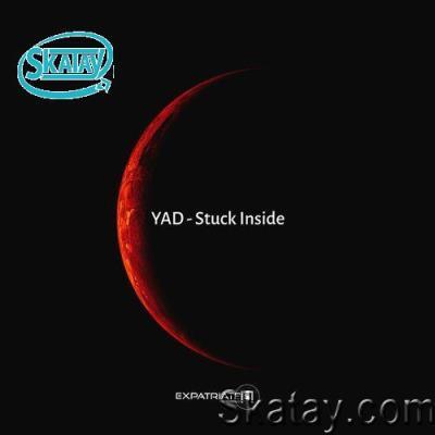 Yad - Stuck Inside (2022)