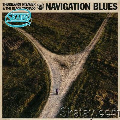 Thorbjorn Risager & The Black Tornado - Navigation Blues (2022)