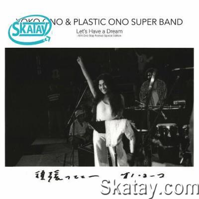 Yoko Ono & Plastic Ono Super Band - Let''s Have a Dream (2022)