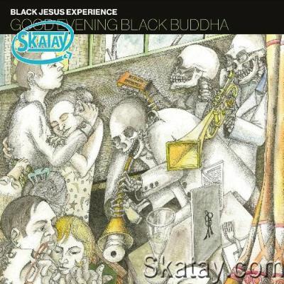 Black Jesus Experience - Good Evening Black Buddha (2022)