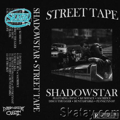 Shadowstar - Street Tape (2022)