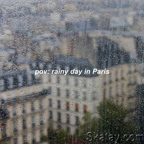pov - rainy day in paris (2022)