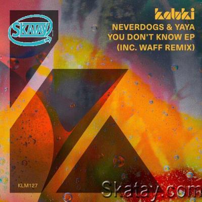 Neverdogs & Yaya - You Don't Know EP (2022)
