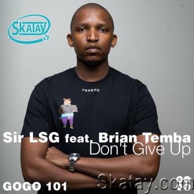 Sir LSG feat. Brian Temba - Don't Give Up (2022)