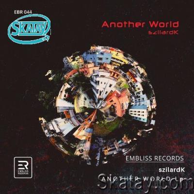 szilardK - Another World (2022)