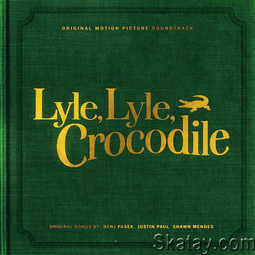 Lyle, Lyle, Crocodile (Original Motion Picture Soundtrack) (2022) FLAC