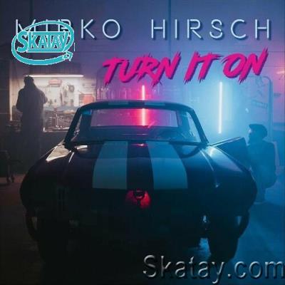 Mirko Hirsch - Turn It On (2022)