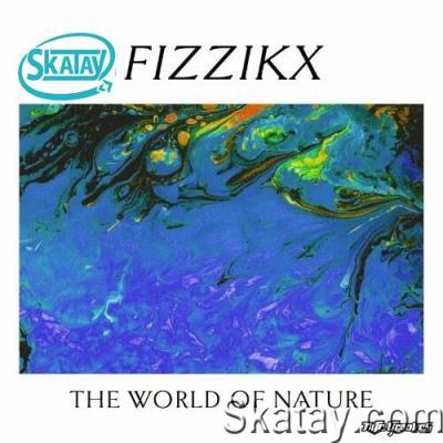Fizzikx - The World Of Nature (2022)