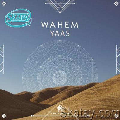 Yaas - Wahem (2022)