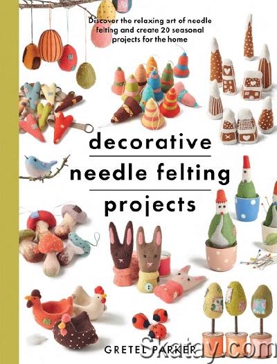 Decorative Needle Felting Projects (2022)
