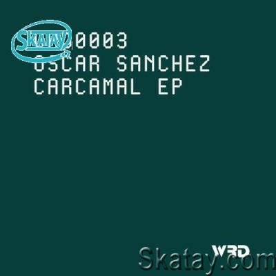 Oscar Sanchez - Carcamal (2022)