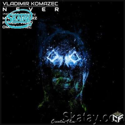 Vladimir Komazec - Never (2022)