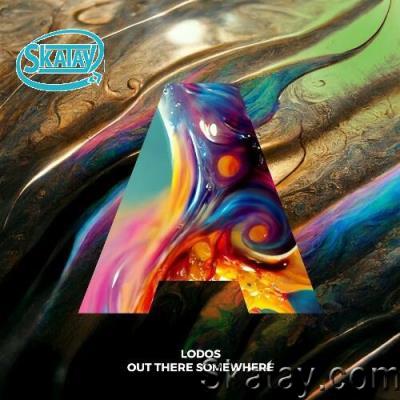 Lodos - Out There Somewhere (2022)