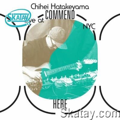 Chihei Hatakeyama - Live at Commend (Part 2) (2022)