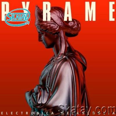 Pyrame - Electronica Melancholia (2022)