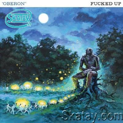Fucked Up - Oberon (2022)
