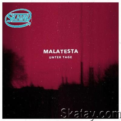 Malatesta - Unter Tage (2022)