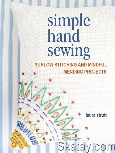 Simple Hand Sewing: 35 slow stitching and mindful mending projects (2022)
