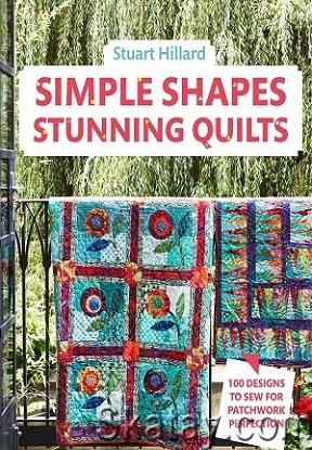 Simple Shapes Stunning Quilts: 100 designs to sew for patchwork perfection (2022)