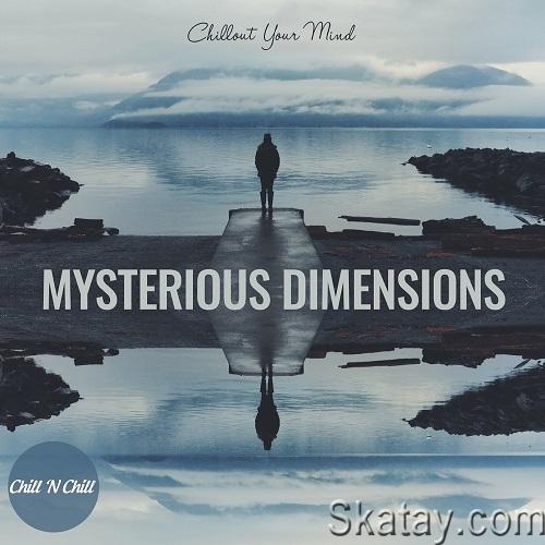 Mysterious Dimensions Chillout Your Mind (2022)