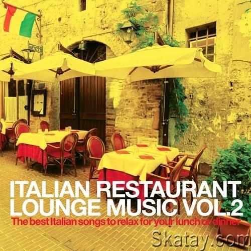Italian Restaurant Lounge Music (The best Italian Songs to relax for your lunch or dinner) (2022)