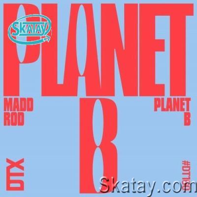 Madd Rod - Planet B (2022)