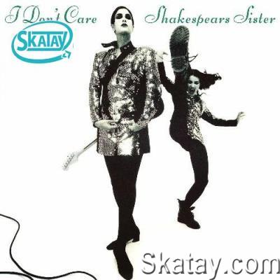 Shakespears Sister - I Don't Care (Remastered & Expanded) (2022)