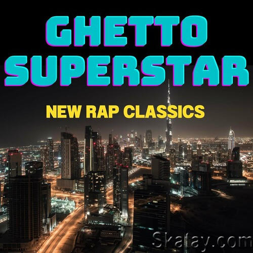 Ghetto Superstar - New Rap Classics (2022)