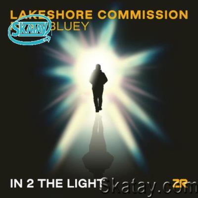 Lakeshore Commission & Dave Lee & Bluey - In 2 The Light (2022)