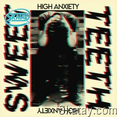 Sweet Teeth - High Anxiety (2022)