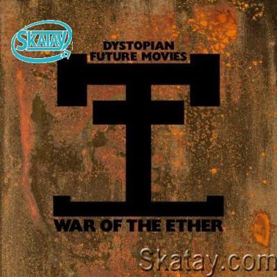 Dystopian Future Movies - War of the Ether (2022)