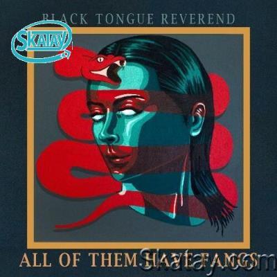 Black Tongue Reverend - All of Them Have Fangs (2022)