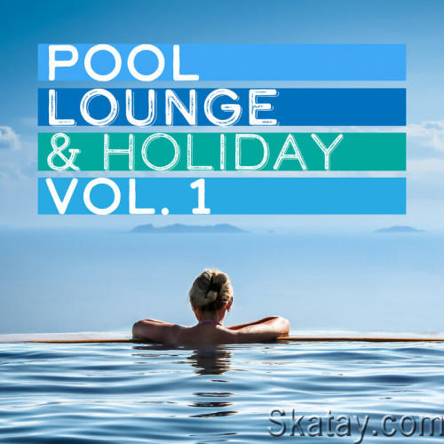 Pool, Lounge and Holiday Vol. 1 (2022)