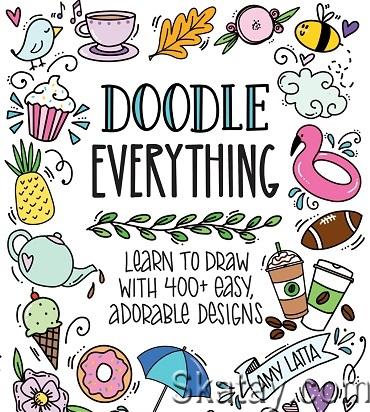 Doodle Everything!: Learn to Draw with 400+ Easy, Adorable Designs (2022)