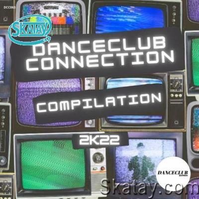 DanceClub Connection 2k22 Compilation (2022)