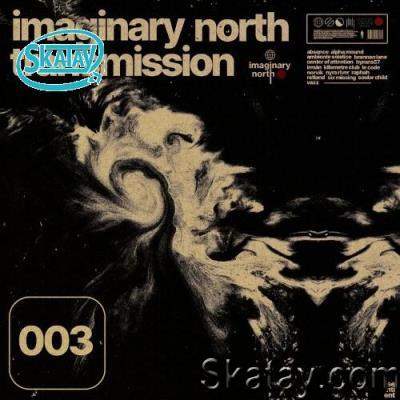Imaginary North Transmission 003 (2022)