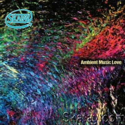Ambient Music Love (2022)
